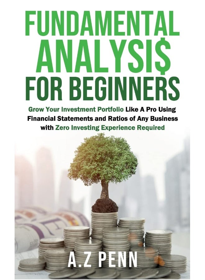 null - Fundamental Analysis for Beginners: Grow Your Investment Portfolio Like A Pro Using Financial Statements and Ratios of Any Business with Zero Investing Experience Required - Image 1