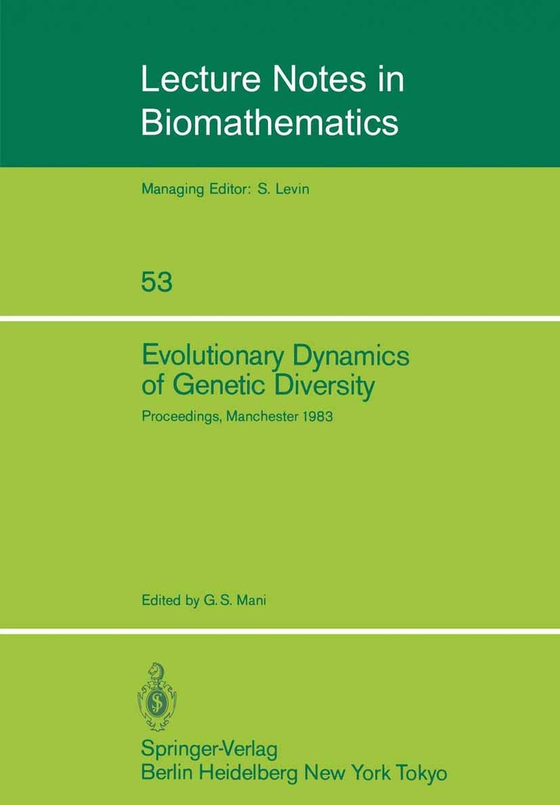 Evolutionary Dynamics of Genetic Diversity: Proceedings of a Symposium held in Manchester, England, March 29-30, 1983