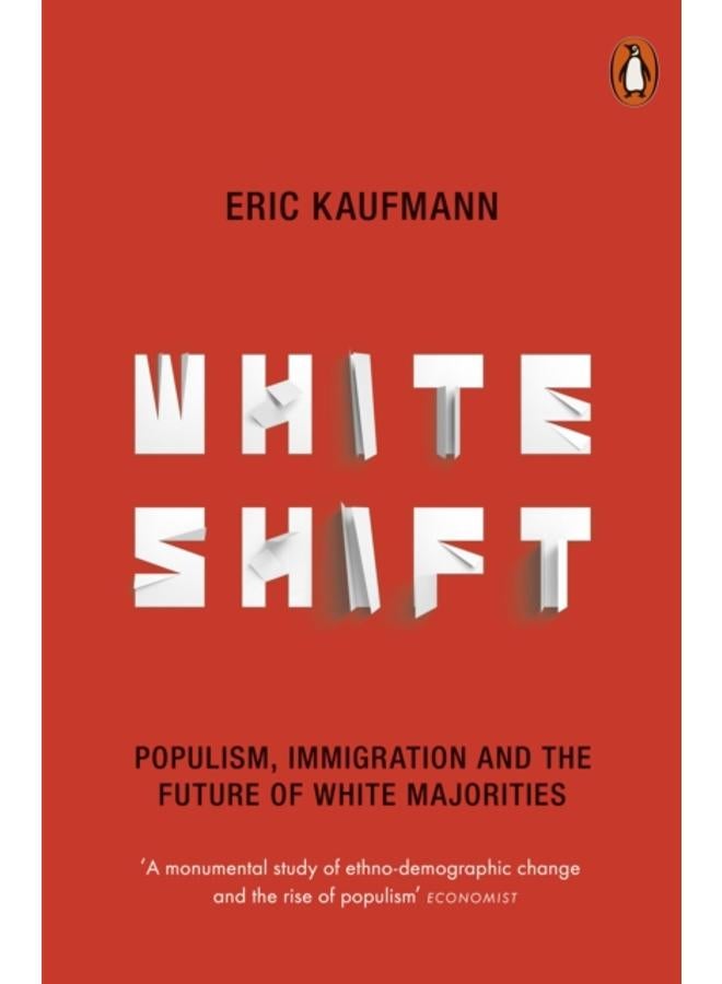 Whiteshift : Populism, Immigration and the Future of White Majorities 