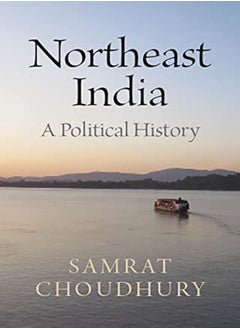 Northeast India by Samrat Choudhury Hardcover 