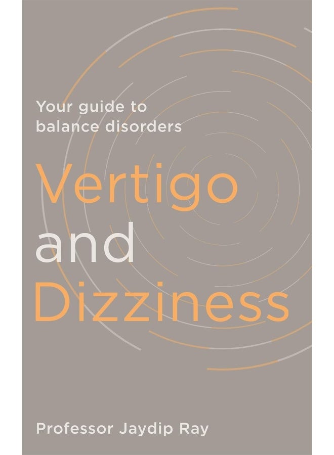 Vertigo and Dizziness: Your Guide To Balance Disorders
