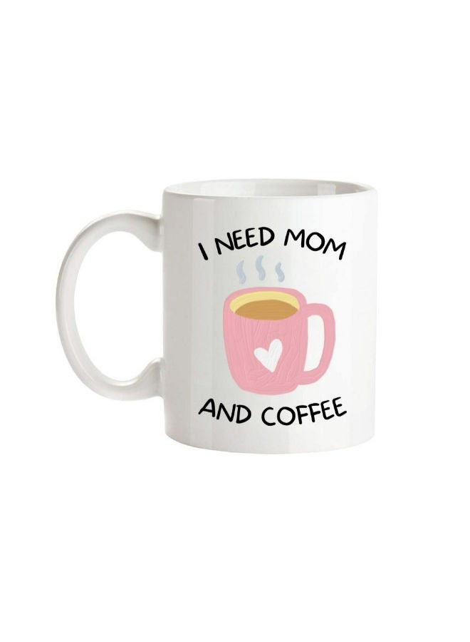 MEC I Need Mom Coffee Mug 11oz - Image 1