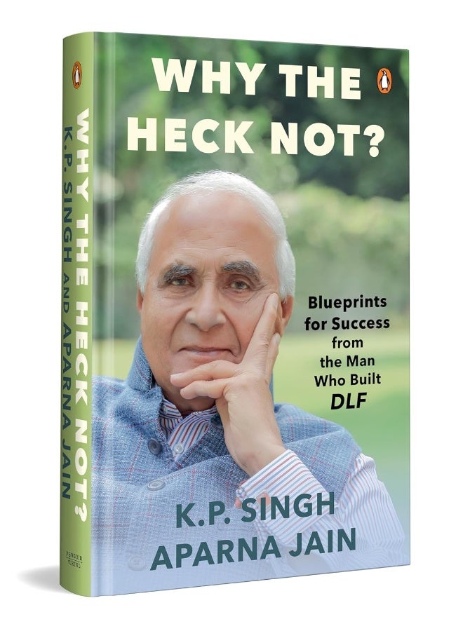 Why the Heck Not?: Blueprints for Success from the Man Who Built DLF - Image 1