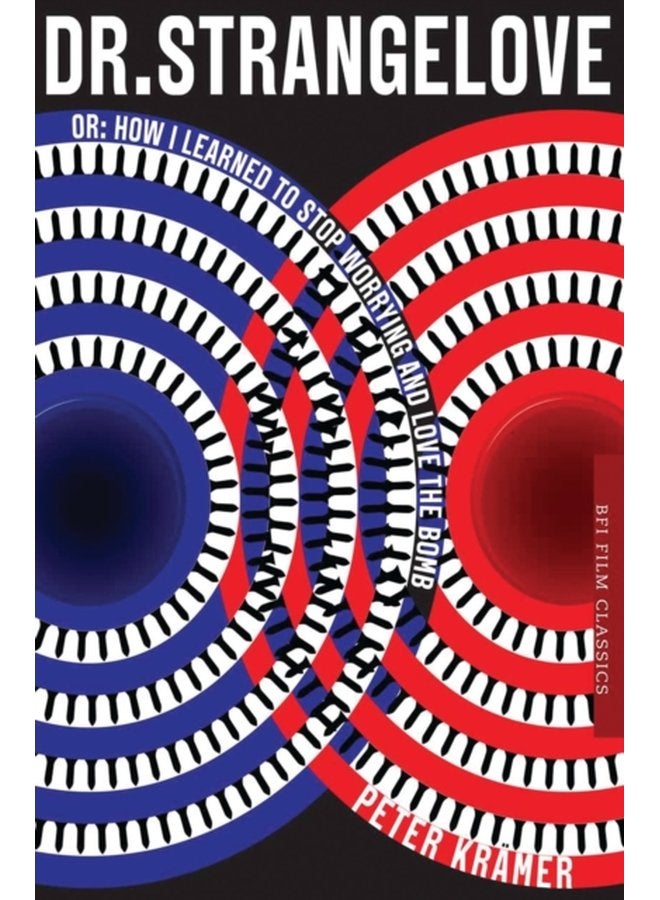 Dr Strangelove or How I learned to Stop Worrying and Love the Bomb - Paperback