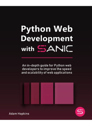 Python Web Development with Sanic: An in-depth guide for Python web developers to improve the speed and scalability of web applications - pzsku/ZC5924EDE298DFE01C67DZ/45/1748328340/771b18db-235e-4256-9514-9a735fbbf632