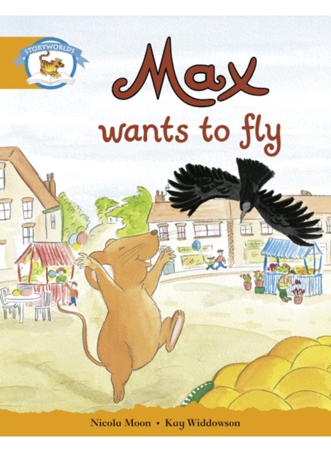 Literacy Edition Storyworlds Stage 4 Animal World Max Wants to Fly - Paperback