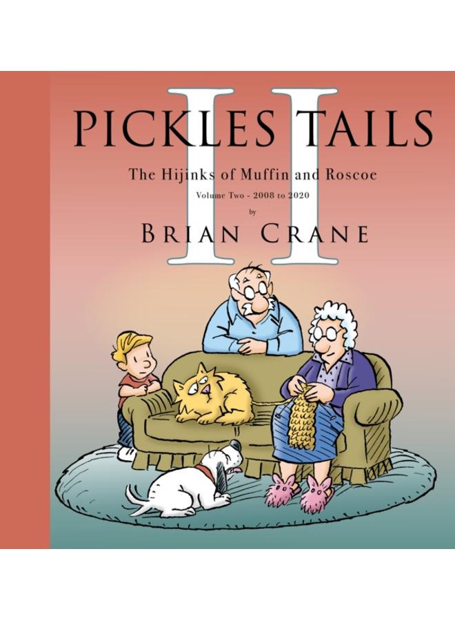 Pickles Tails Volume Two : Subtitle The Hijinks of Muffin & Roscoe Volume Two: 2008-2020