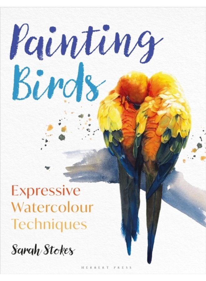 Painting Birds Expressive Watercolour Techniques - Paperback