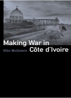 Making War In Cote Divoire 
