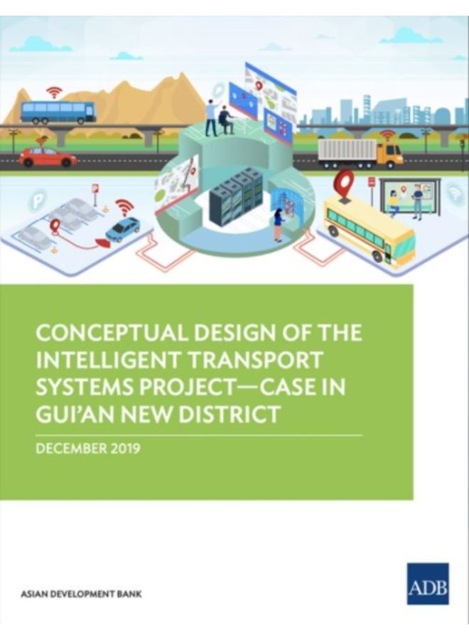 Conceptual Design Of The Intelligent Transport Systems Project-Case In Gui'An New District - Paperback 