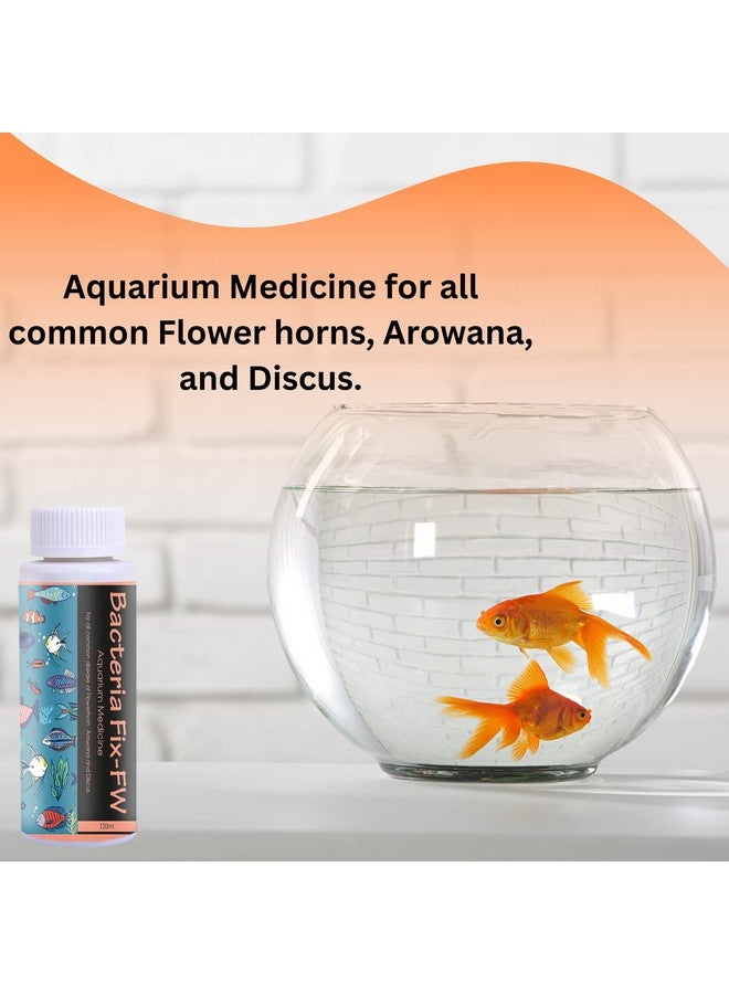 Aquarium/Fish Tank Bacteria Fix - Fw (120Ml) | Aquarium Fish Treatment For All Common Flower Horn, Arowana, And Discus | Suitable For Fresh Water - Image 4