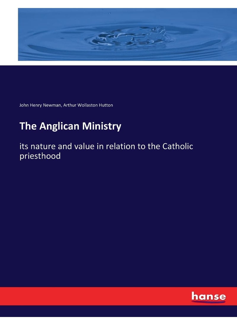 The Anglican Ministry: its nature and value in relation to the Catholic priesthood  - Image 1
