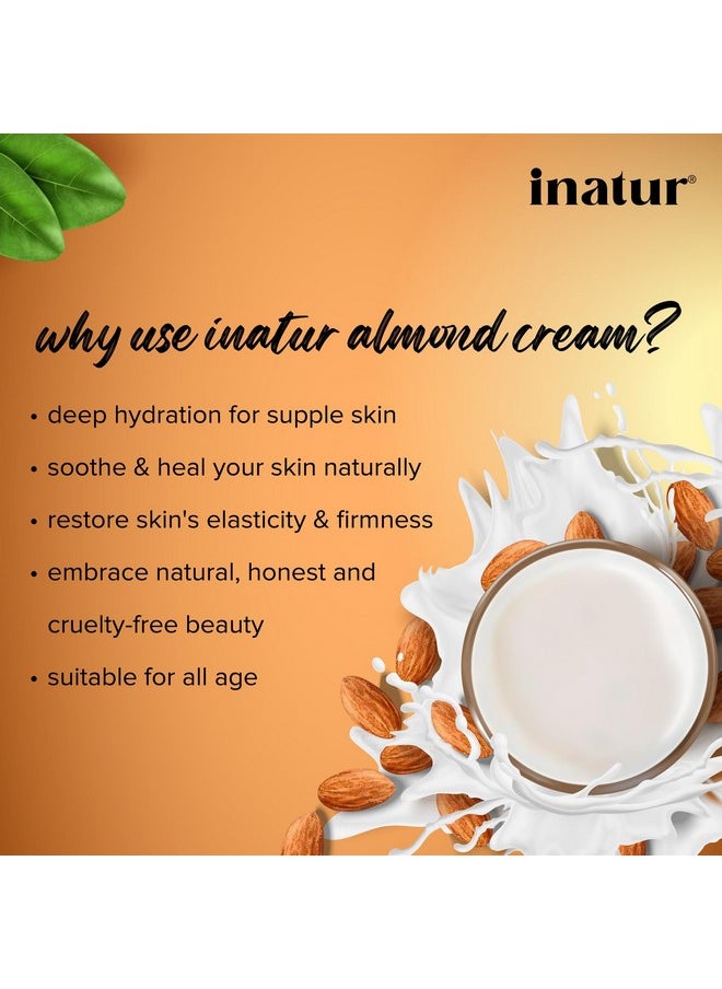 INATUR Almond Cream 100G - Almond Cream For Dry Skin & Face | Face Moisturizer For Men Dry Skin | Winter Moisturizer For Deep Nourishment & Hydration, Soothes & Revitalizes Skin  - Image 5