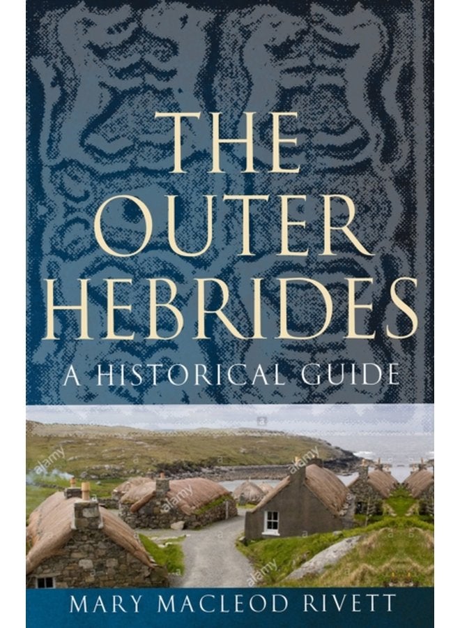 The Outer Hebrides A Historical Guide - Paperback