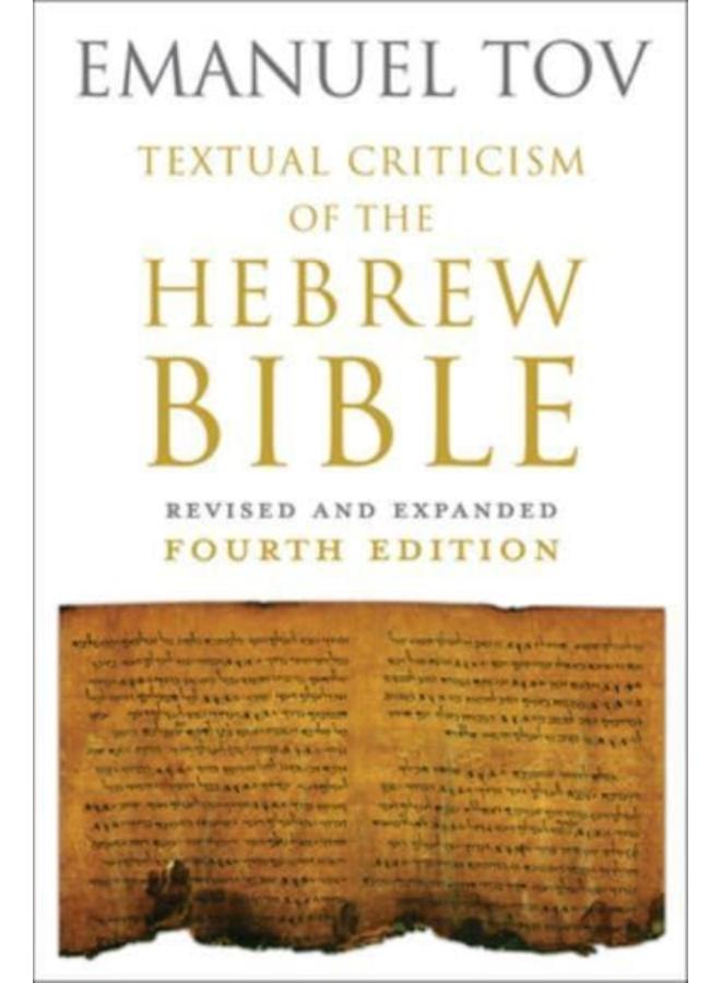Textual Criticism of the Hebrew Bible : Revised and Expanded Fourth Edition