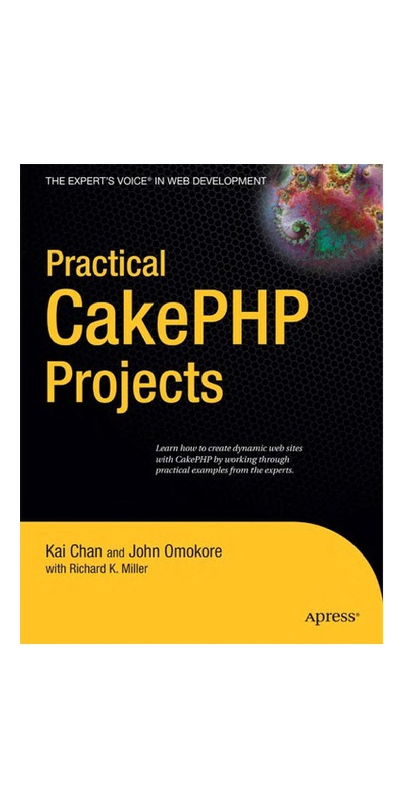 Practical CakePHP projects | Authored by Kai Chan | Paperback | Published by Apress