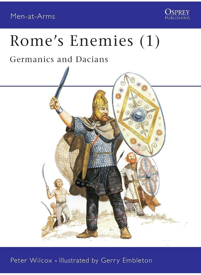 Rome's Enemies (1): Germanics and Dacians 