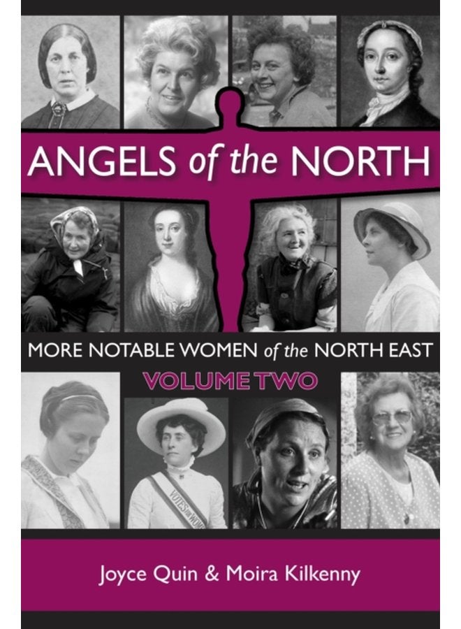 Angels of the North Vol 2 More Notable Women of the North East 2 - Hardback