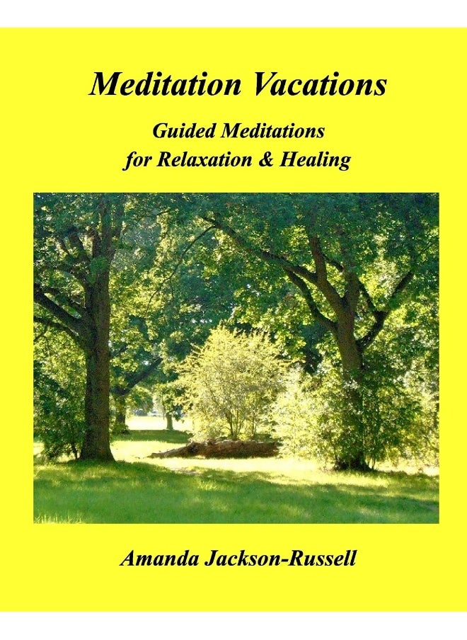Meditation Vacations: Guided Meditations for Relaxation & Healing 