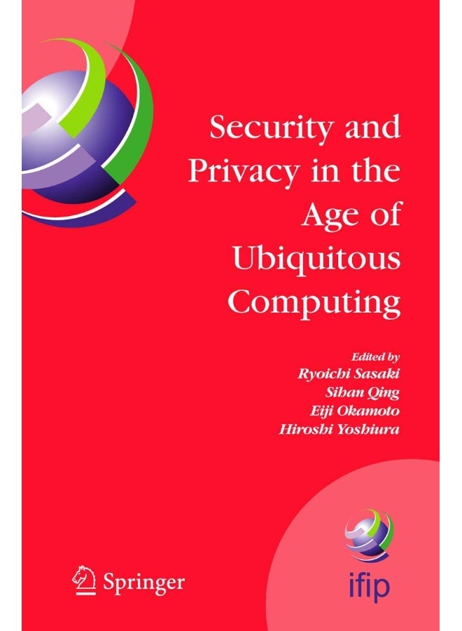 Security and Privacy in the Age of Ubiquitous Computing: IFIP TC11 20th International Information Security Conference, May 30 - June 1, 2005, Chiba, Japan 