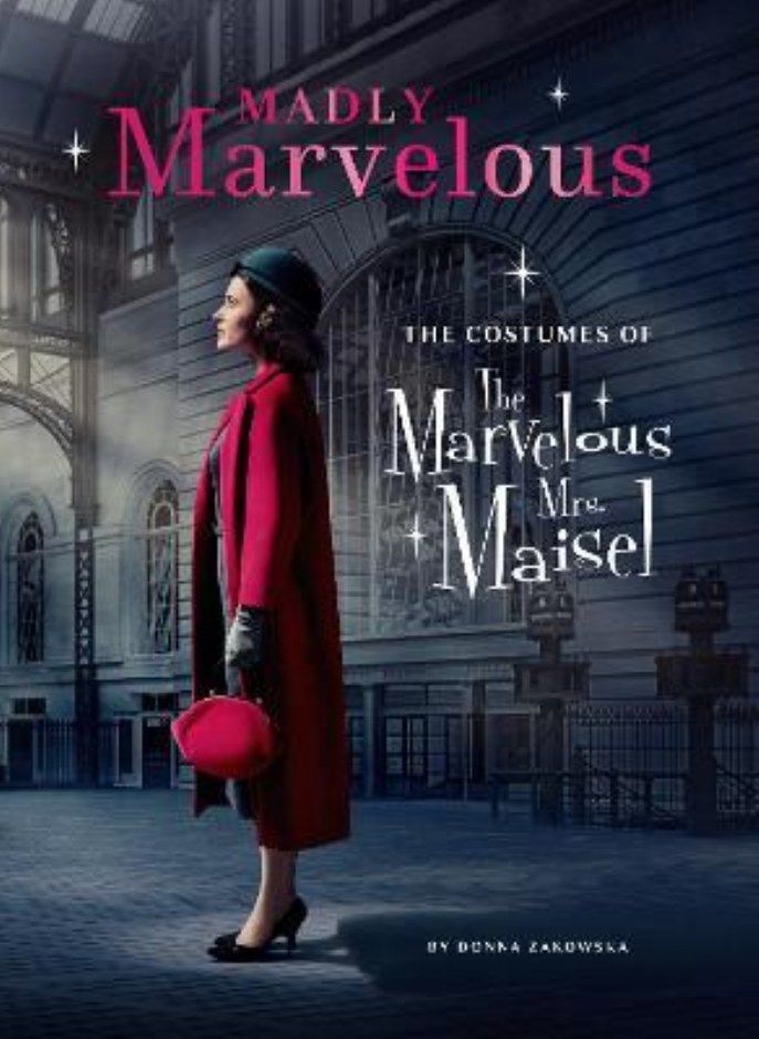 Madly Marvelous: The Costumes of The Marvelous Mrs. Maisel 