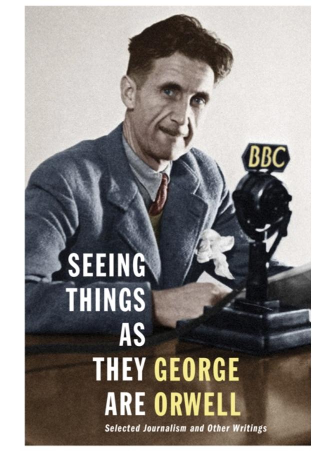 Seeing Things as They Are : Selected Journalism and Other Writings 