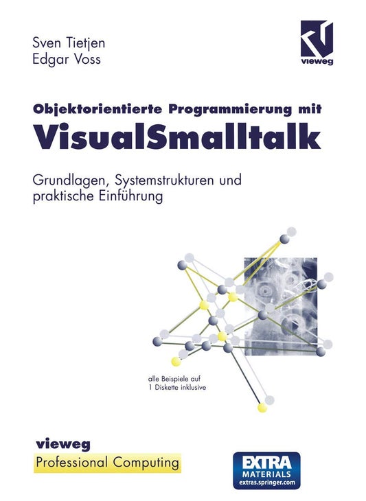 Objektorientierte Programmierung mit VisualSmalltalk: Grundlagen, Systemstrukturen und praktische Einführung