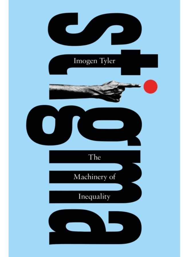 Stigma The Machinery of Inequality - Paperback