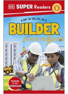 DK Super Readers Level 1 A day in the Life of a Builder 