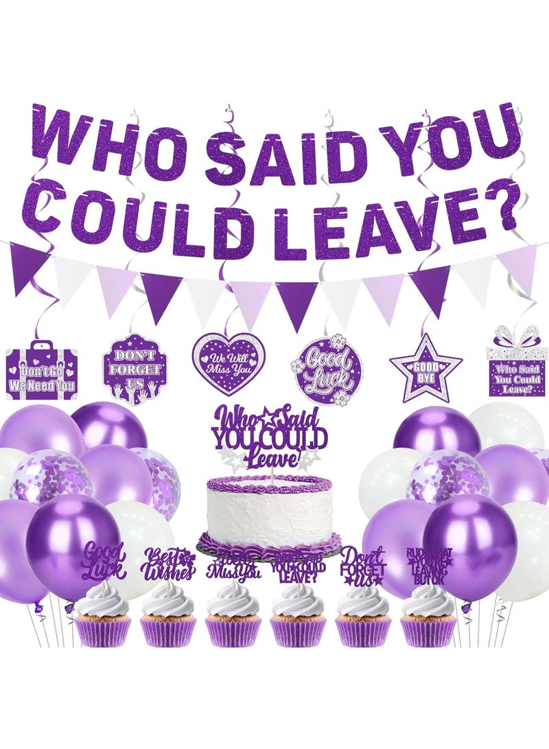 Farewell Party Decorations, Purple Silver Who Said You Could Leave Banner Cake Toppers Balloons Hanging Swirls, Going Away Retirement Leaving Party Decorations, Coworker Goodbye Party Supplies
