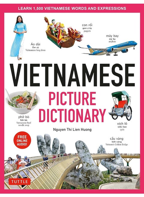 Vietnamese Picture Dictionary: Learn 1,500 Vietnamese Words and Expressions - For Visual Learners of All Ages (Includes Online Audio)