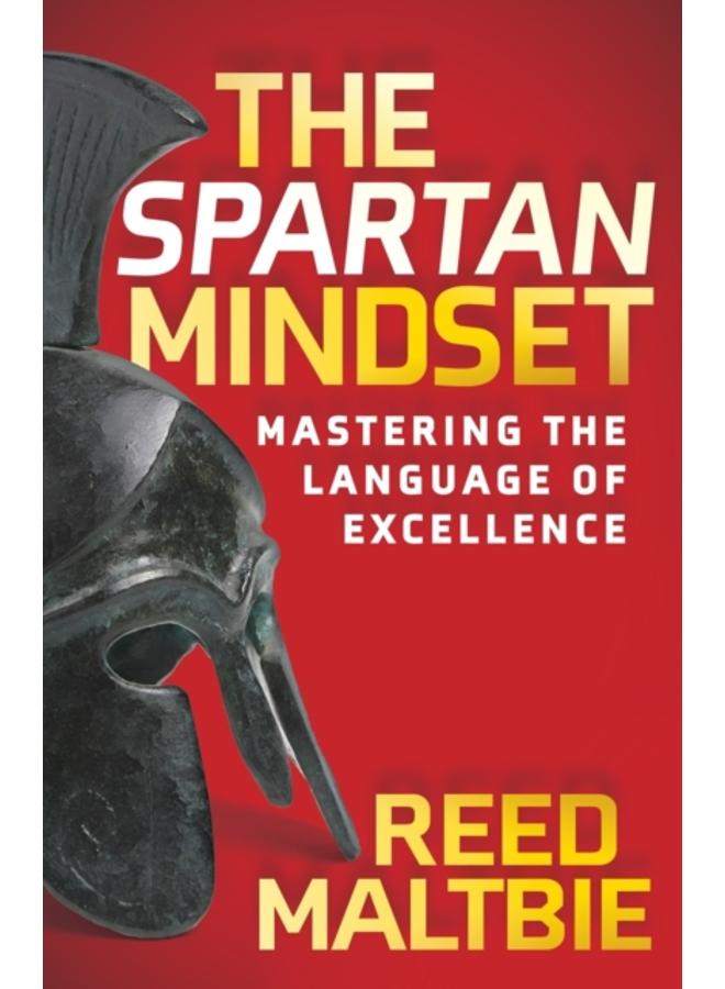 The Spartan Mindset : Mastering the Language of Excellence 