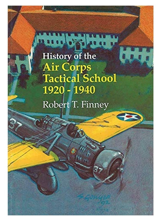 History Of The Air Corps Tactical School 19201940 