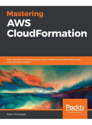 Packt Mastering AWS CloudFormation: Plan, develop, and deploy your cloud infrastructure effectively using AWS CloudFormation - pzsku/ZC5D0EF009802A93247F9Z/45/1747997018/bcdb3ce4-38d1-48bf-b70e-d4daffa33411