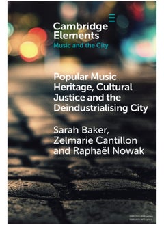 Popular Music Heritage, Cultural Justice and the Deindustrialising City  - Image 1