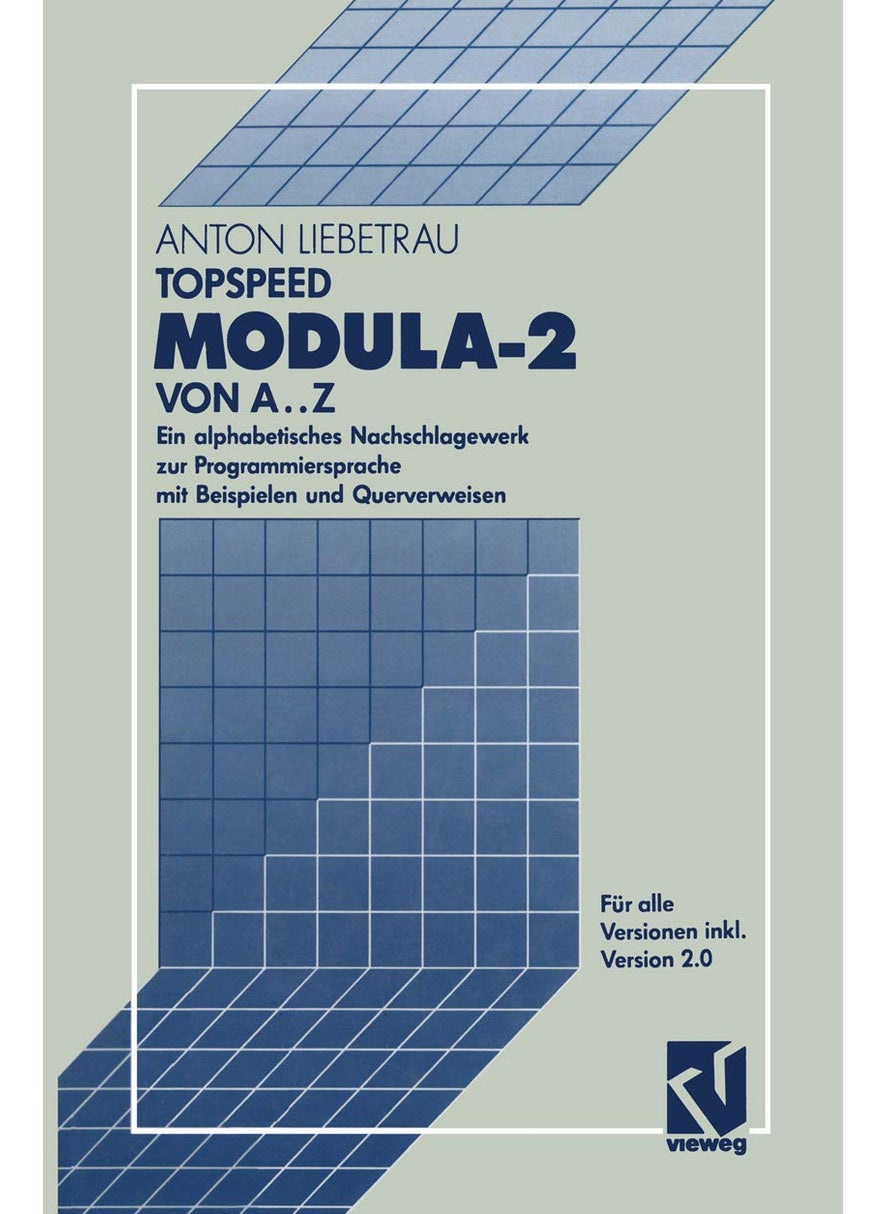 TopSpeed Modula-2 von A..Z: Ein alphabetisches Nachschlagewerk zur Programmiersprache mit Beispielen und Querverweisen 