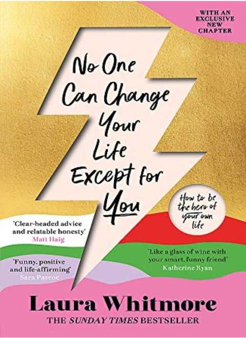 No One Can Change Your Life Except For You The Sunday Times Bestseller Now With An Exclusive New Ch by Whitmore, Laura Paperback