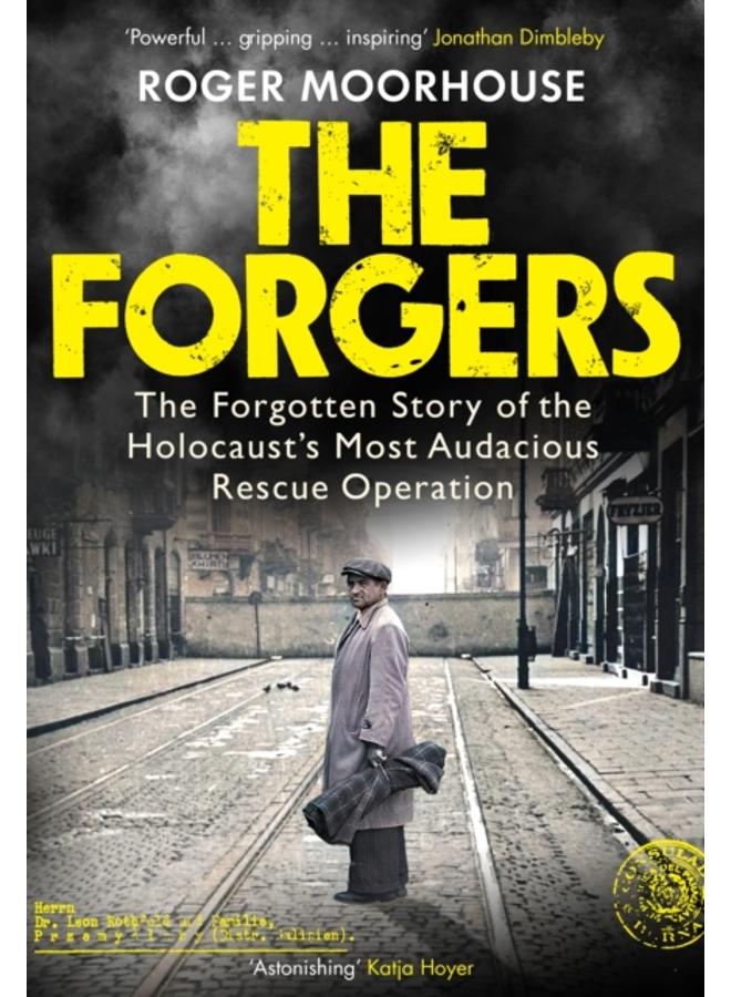 The Forgers : The Forgotten Story of the Holocaust???s Most Audacious ...