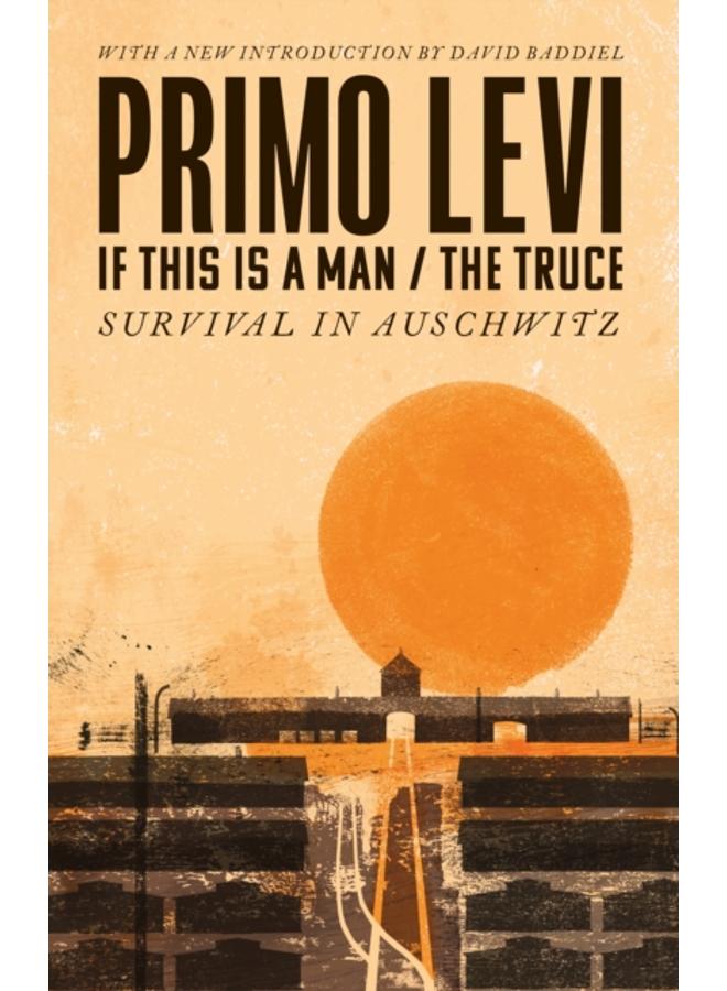 If This Is A Man/The Truce (50th Anniversary Edition): Surviving Auschwitz