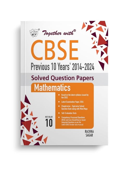 Together with CBSE Class 10 Mathematics Previous 10 Year's Solved Question Papers 2014 - 2024 for 2025 Exam (Chapterwise & Topicwise)