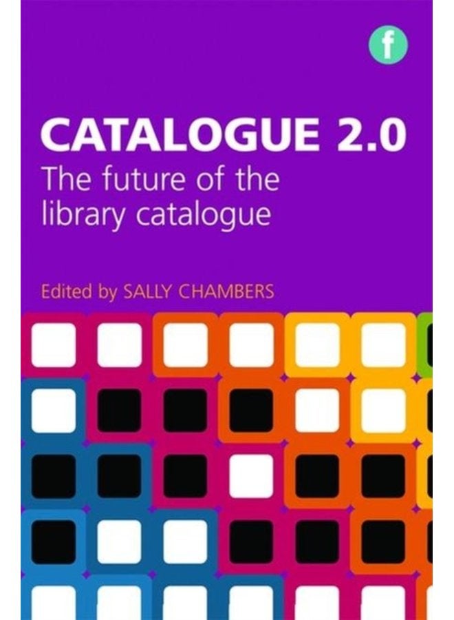 Catalogue 2 0 The Future of the Library Catalogue - Hardback