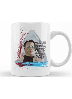 Print Shop Jaws You're Gonna Need A Bigger Boat Mug Porcelain
