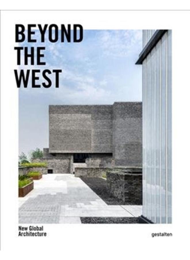 Beyond the West : New Global Architecture 