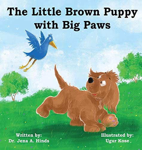 Little Brown Puppy with Big Paws [Feb 25, 2021] Hinds, Dr Jena A; Kose, Ugur and Maaraba, Kelly B