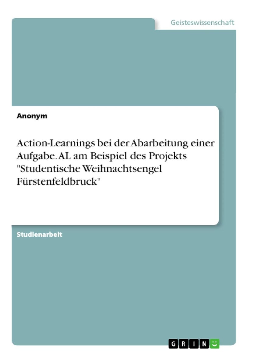Action-Learnings bei der Abarbeitung einer Aufgabe. AL am Beispiel des Projekts "Studentische Weihnachtsengel Fürstenfeldbruck" 