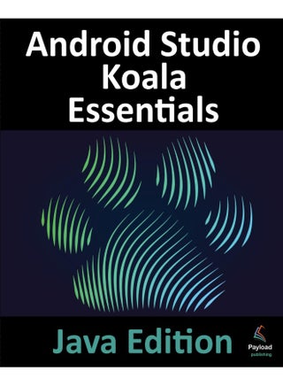 Android Studio Koala Essentials - Java Edition: Developing Android Apps Using Android Studio Koala Feature Drop and Java - pzsku/ZC61F5183889BFE88C9A2Z/45/1748329189/2b2dd646-81eb-4c8a-af00-5e90b614d529
