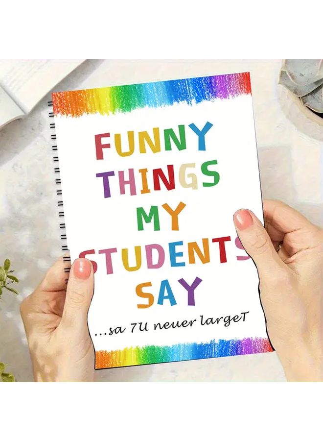 Student Quote Spiral Bound Notebook 1pc With Hard Cover Rainbow Design Funny Things My Students Say Motif For Teacher Diary Office School Supplies Appreciation Gifts Journaling - Image 3