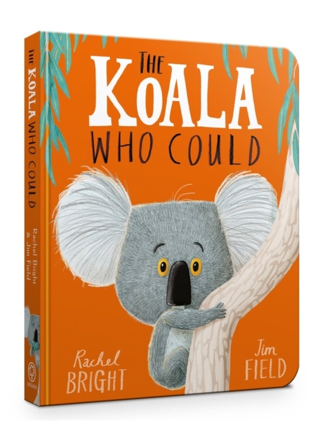 The Koala Who Could Board Book : From The World of Rachel Bright & Jim Field