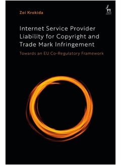 Internet Service Provider Liability for Copyright and Trade Mark Infringement: Towards an EU Co-Regulatory Framework 