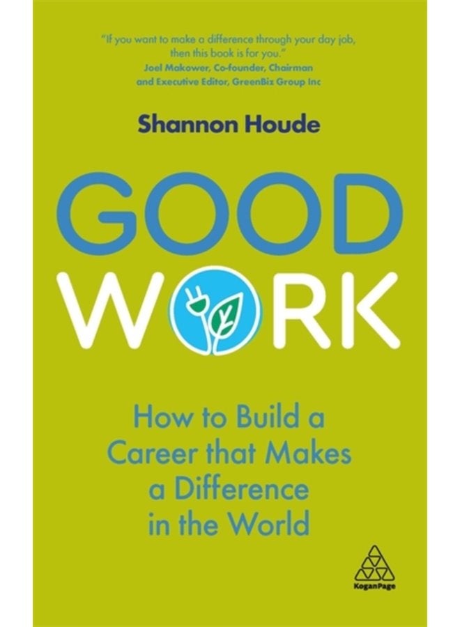 Good Work How to Build a Career that Makes a Difference in the World - Paperback